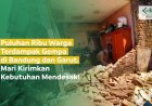 NU Care-LAZISNU Galang Dana Penanganan Dampak Gempa Bandung dan Garut