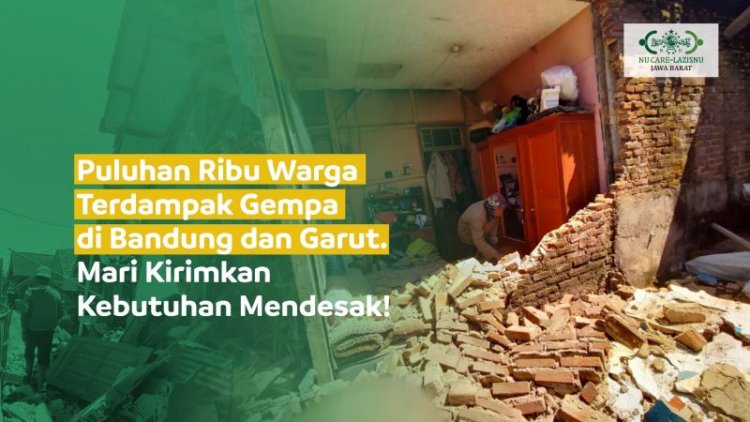 NU Care-LAZISNU Galang Dana Penanganan Dampak Gempa Bandung dan Garut